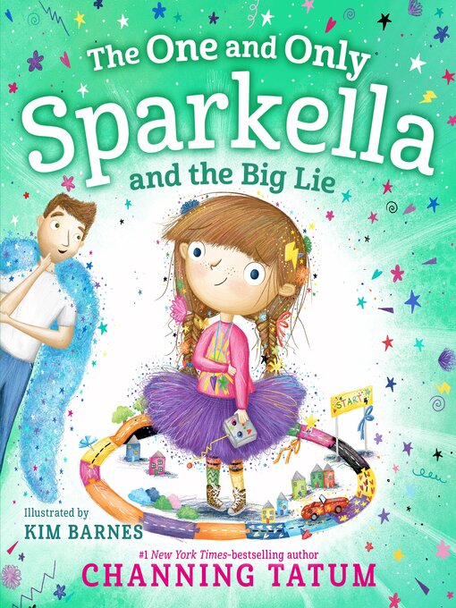 Title details for The One and Only Sparkella and the Big Lie by Channing Tatum - Available